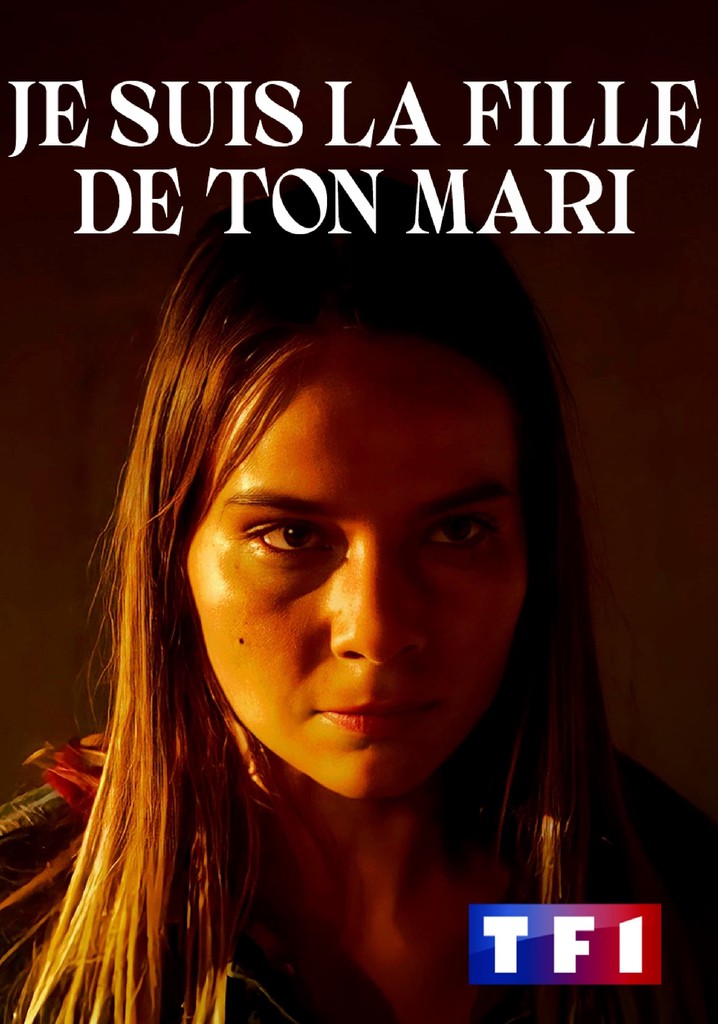 Regarder Je suis la fille de ton mari en streaming